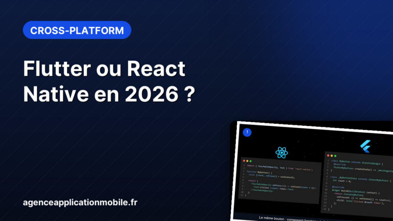 Choisir entre Flutter et React Native en 2026