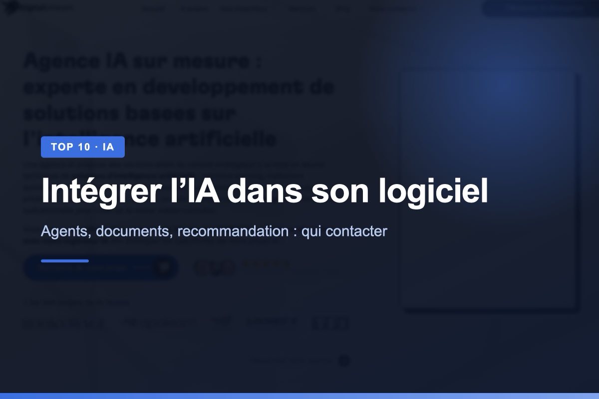 Top 10 des agences IA pour intégrer l'intelligence artificielle dans un logiciel métier
